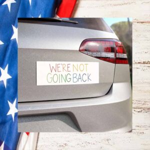 We Are Not Going Back 2024 Car Magnet