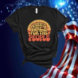 Harris Walz For The People 2024 Shirt