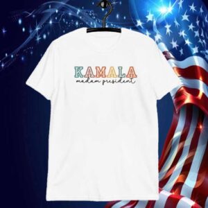 Kamala Madam President 2024 Shirt