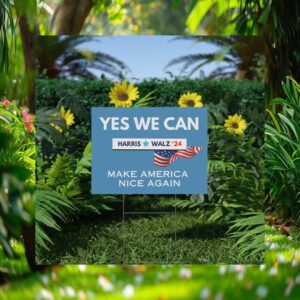 YES WE CAN Harris Walz 24' Make America Nice Again Yard Sign