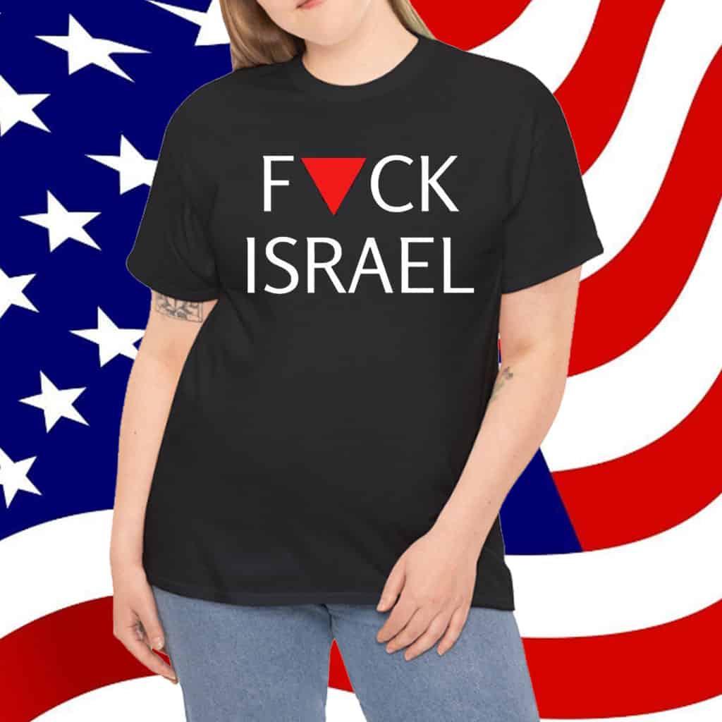 Fuck Israel Shirt