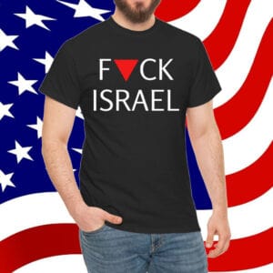 Fuck Israel Shirt