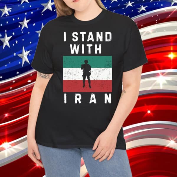 I stand with iran shirt