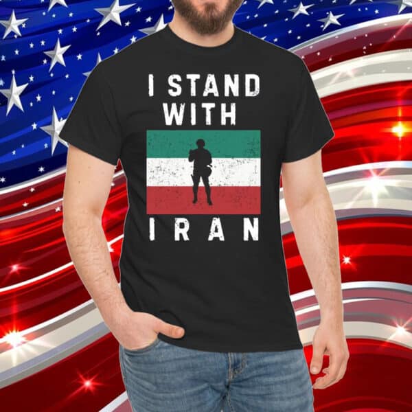 I stand with iran shirt