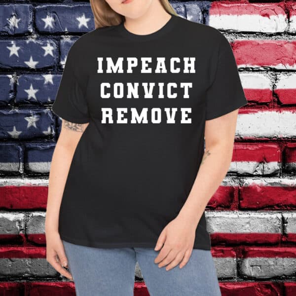 Impeach Convict Remove 2025 Shirt