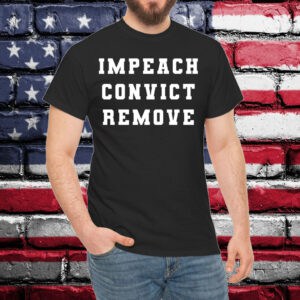 Impeach Convict Remove 2025 Shirt
