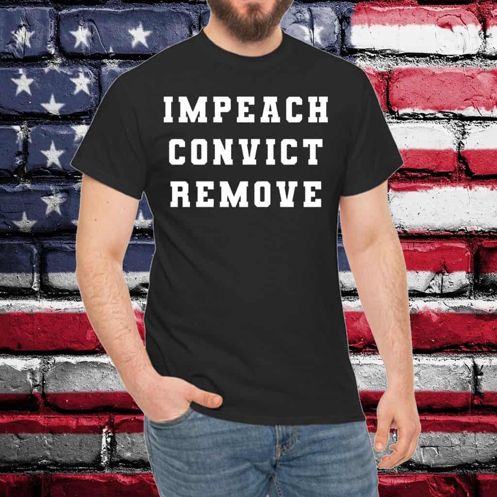 Impeach Convict Remove 2025 Shirt