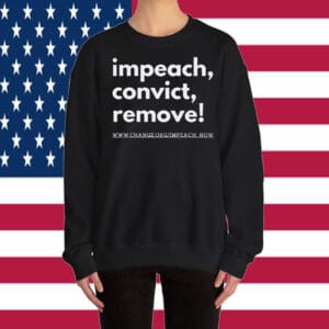 Impeach Convict Remove Anti-Trump T-Shirt