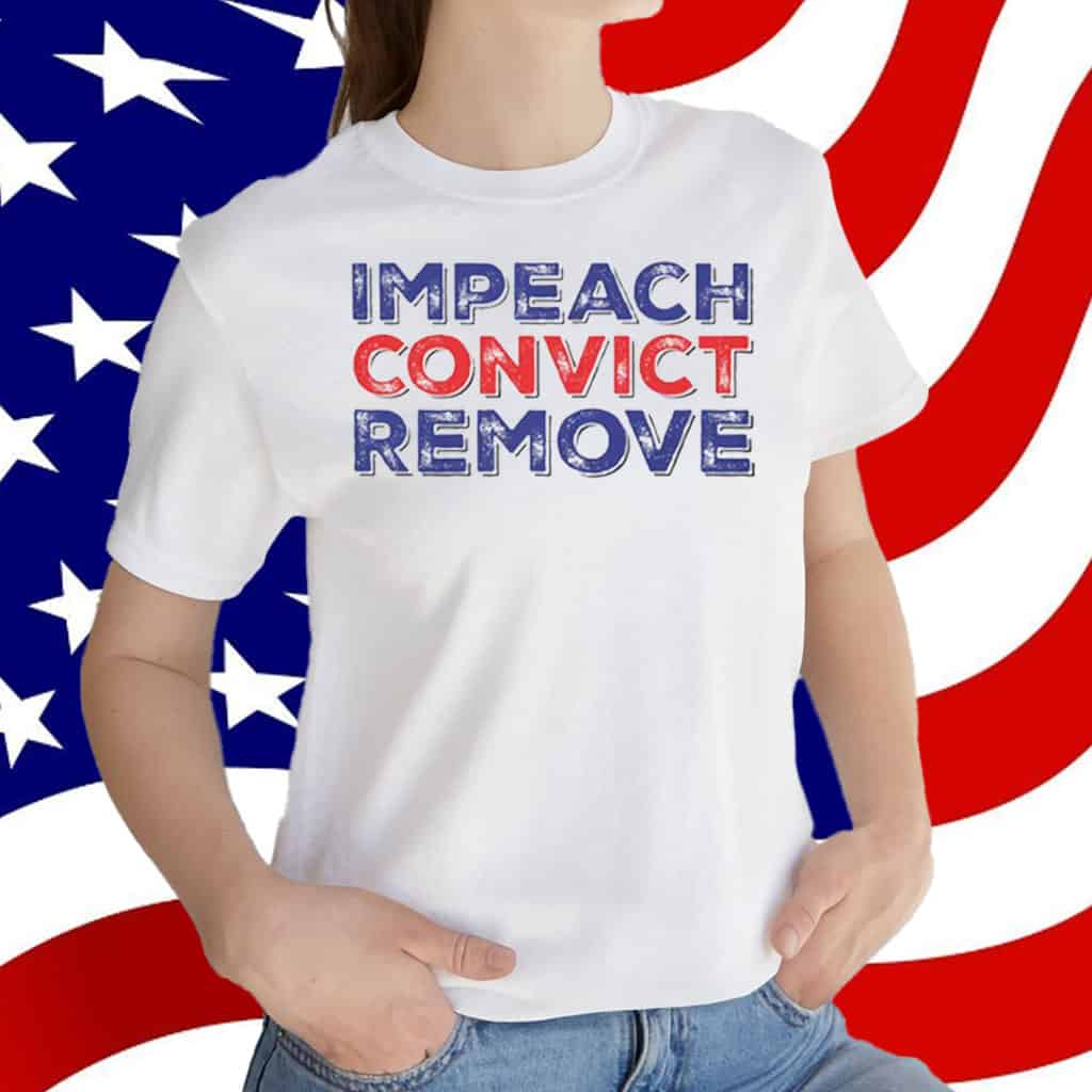 Impeach Convict Remove Shirt