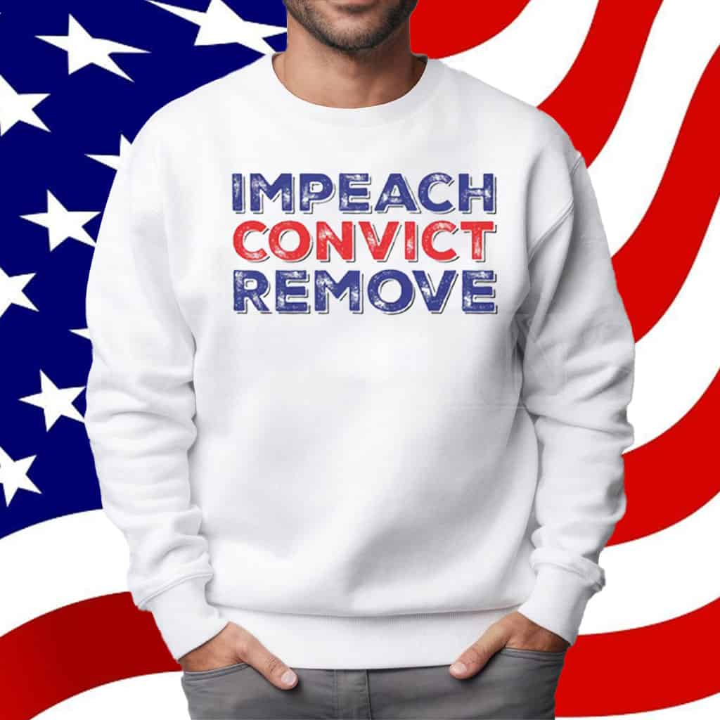 Impeach Convict Remove Shirt