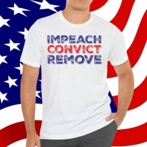 Impeach Convict Remove Shirt