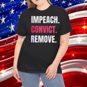 Impeach Convict Remove Shirts