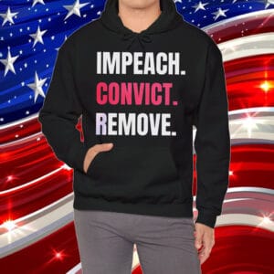 Impeach Convict Remove Shirts