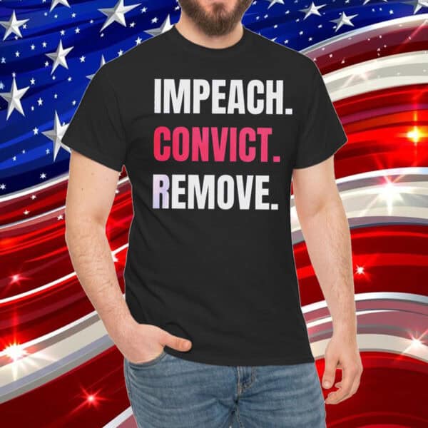 Impeach Convict Remove Shirts