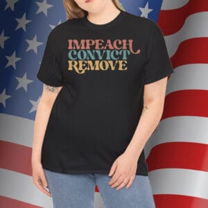 Impeach Convict Remove Tee Shirts