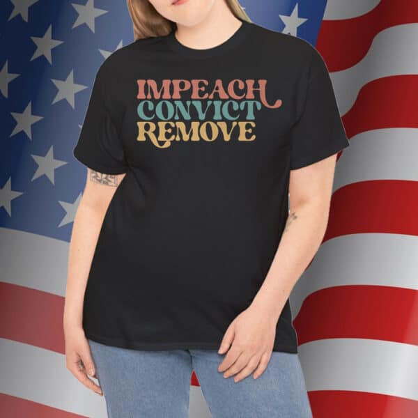 Impeach Convict Remove Tee Shirts