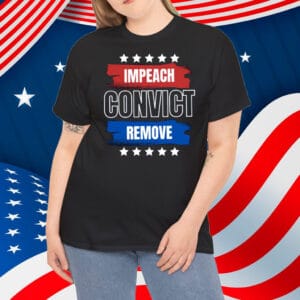 Impeach Convict Remove Trump T-Shirt