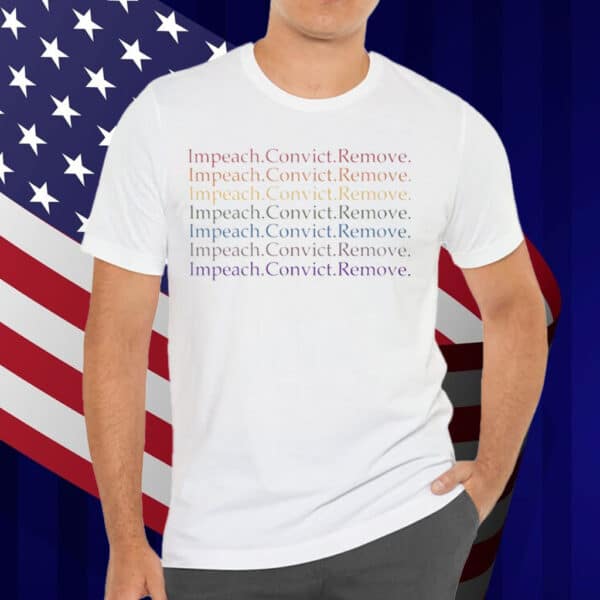 Impeach Convict Remove Unisex T-Shirt
