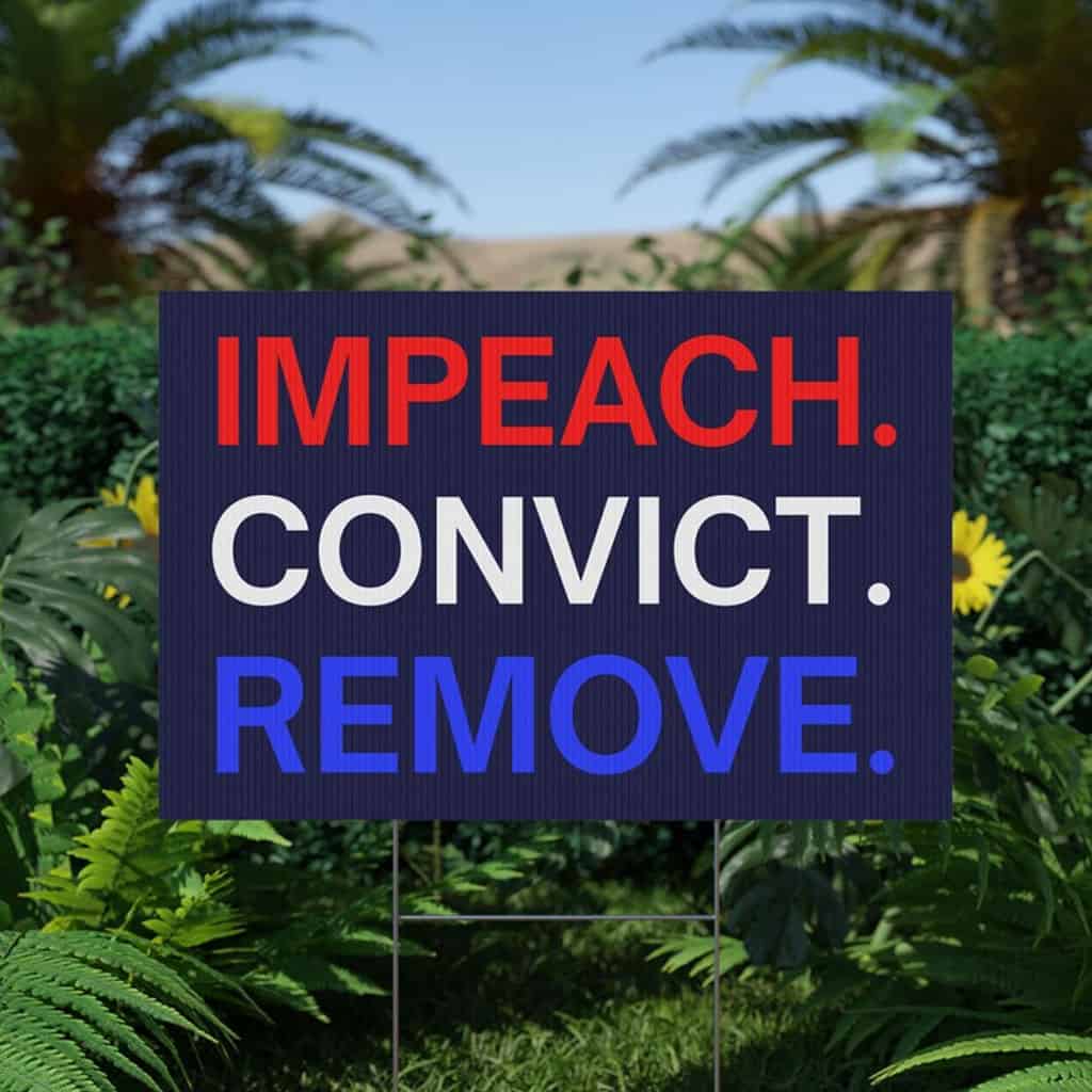 Impeach Convict Remove Yard Sign Anti Trump Signs