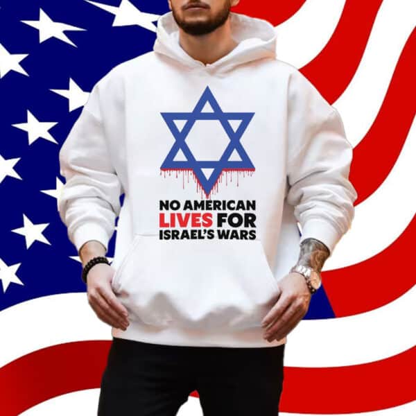 No American Lives for Israel Wars T-Shirt