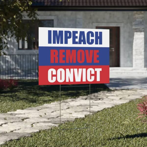 Political Yarn Sign, Impeach Remove Convict Yard Sign