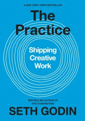 Cover of Seth Godin's The Practice: Shipping Creative Work