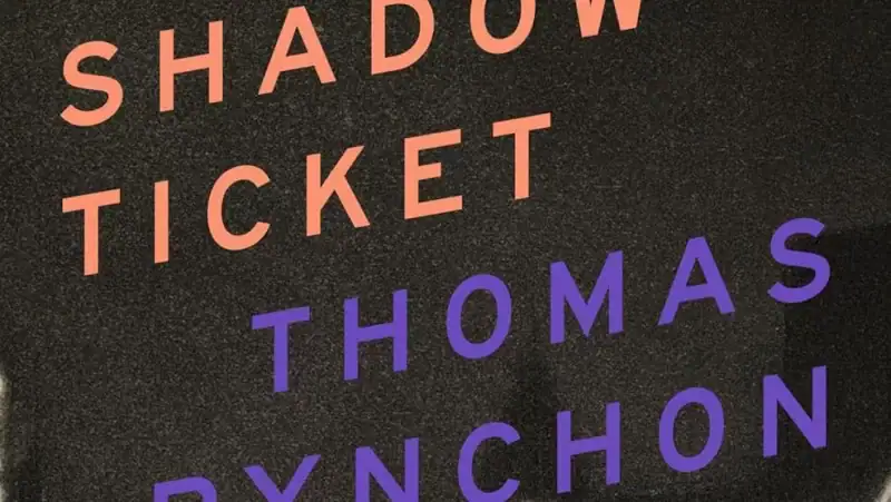Cropped cover of Pynchon's Shadow Ticket