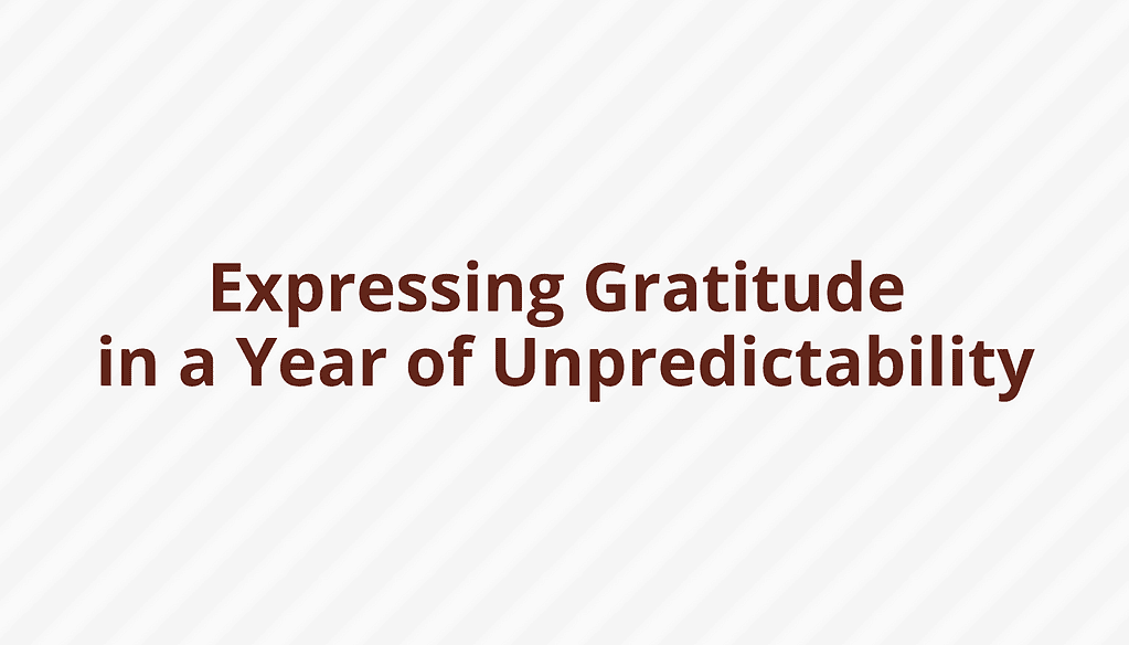 Gratitude in a Year of Unpredictability