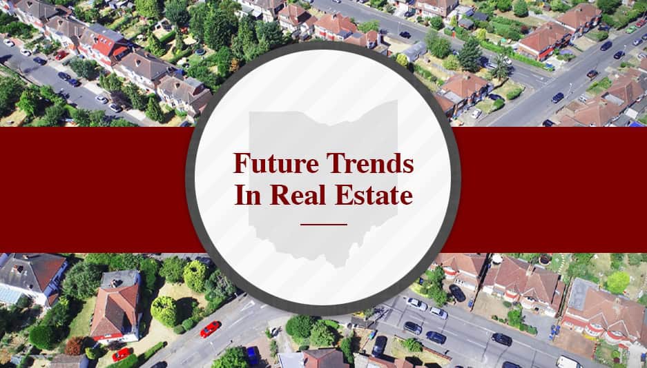 Future trends in real estate graphic over an image of an Ohio suburb.