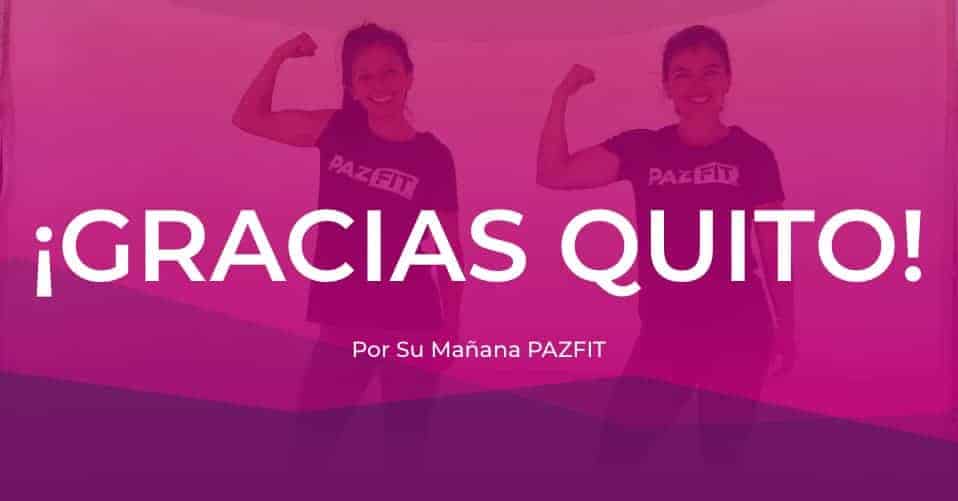 Gracias Quito por tu mañana PAZFIT