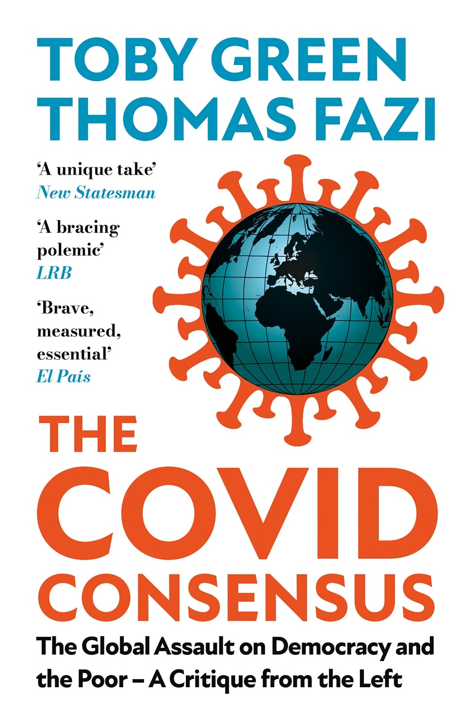 Toby Green, Thomas Fazi: The Covid Consensus