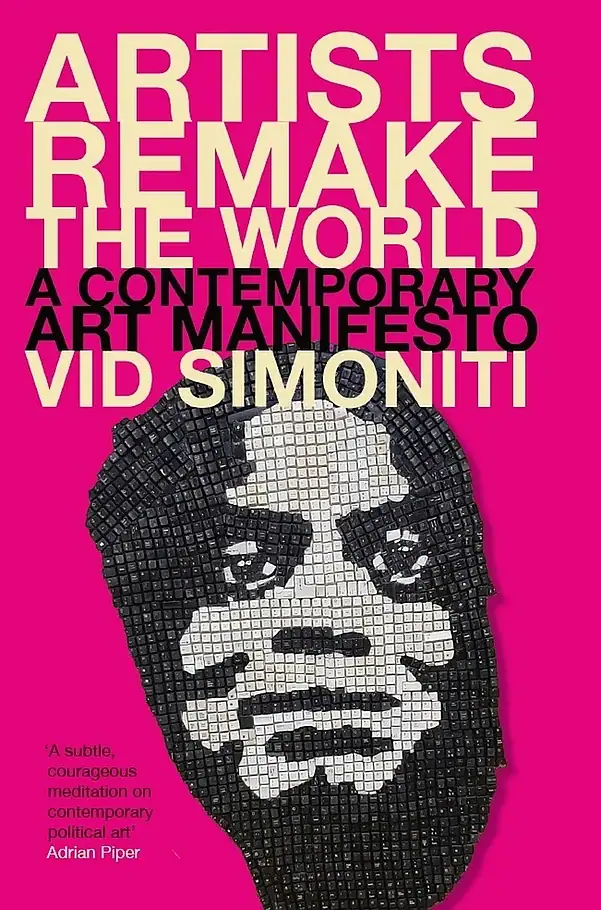 Vid Simoniti: Artists Remake the World