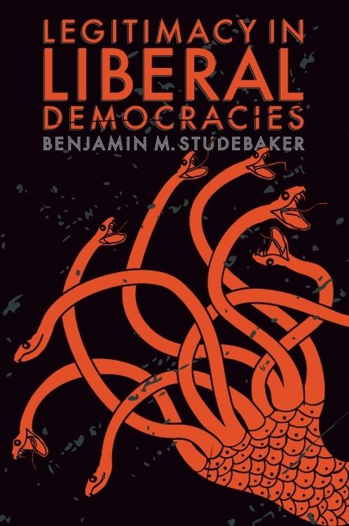 Benjamin Studebaker: Legitimacy in Liberal Democracies