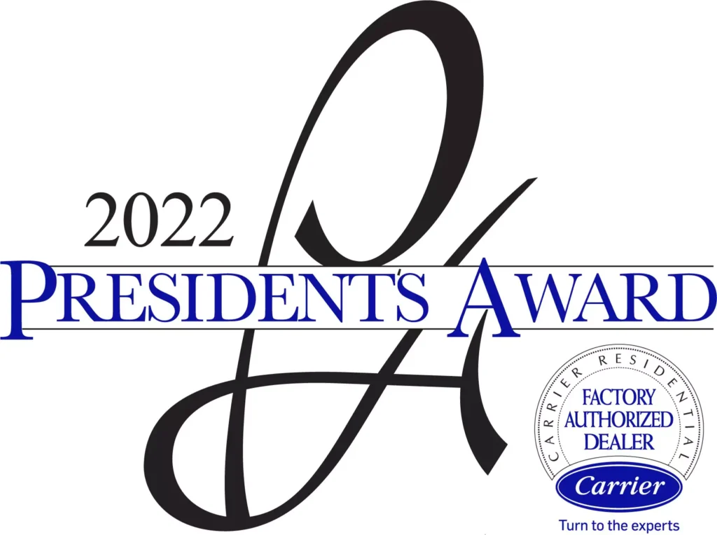 Discover the 2022 President's Award logo featuring the distinguished 'A' emblem, along with the prestigious Carrier Factory Authorized Dealer seal. Learn more about us as we continue to uphold excellence in quality and service.