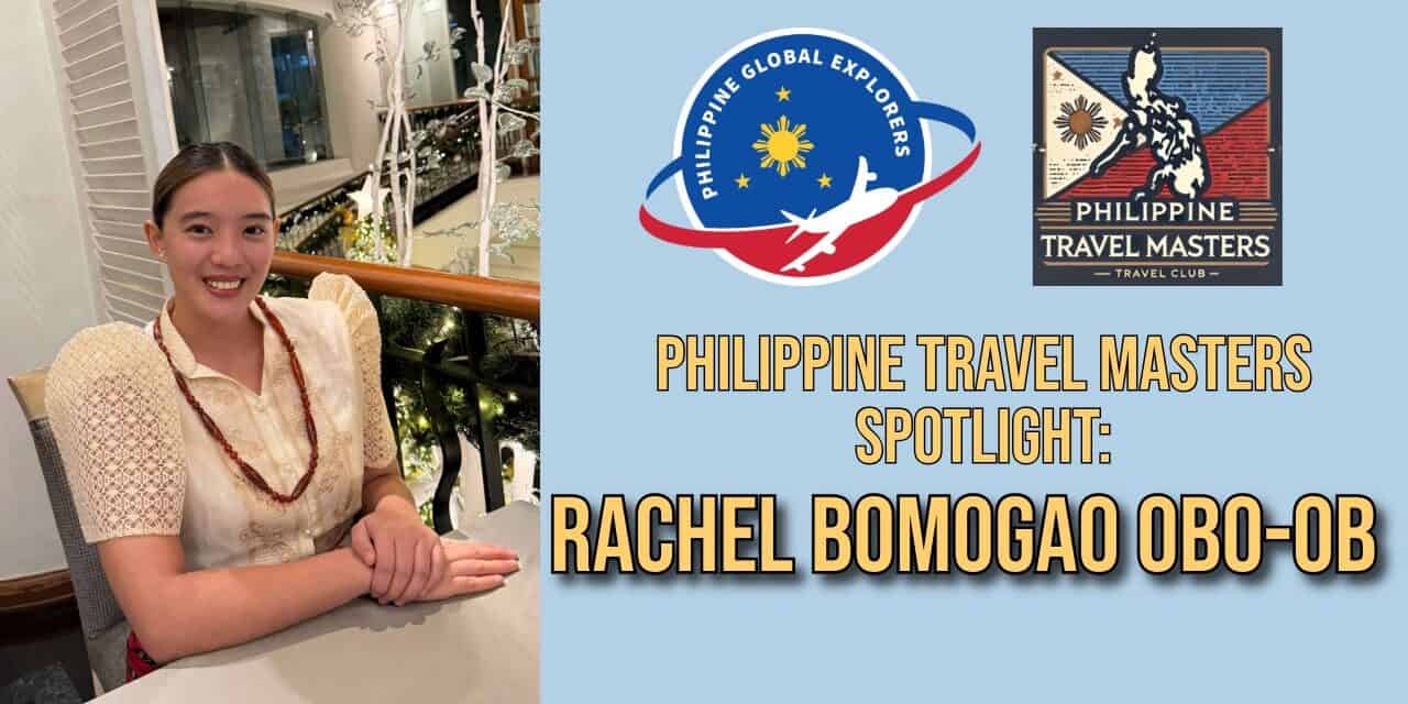 Philippine Travel Masters Spotlight: Rachel Bomogao Obo-ob