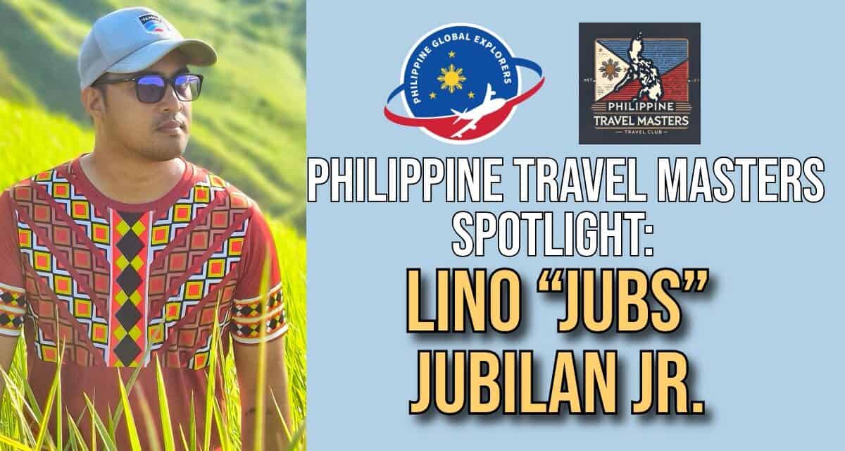 Philippine Travel Masters Spotlight: Lino “Jubs” Jubilan Jr.