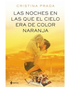 GRUPO PLANETA - LAS NOCHES EN LAS QUE EL CIELO ERA DE COLOR NARANJA