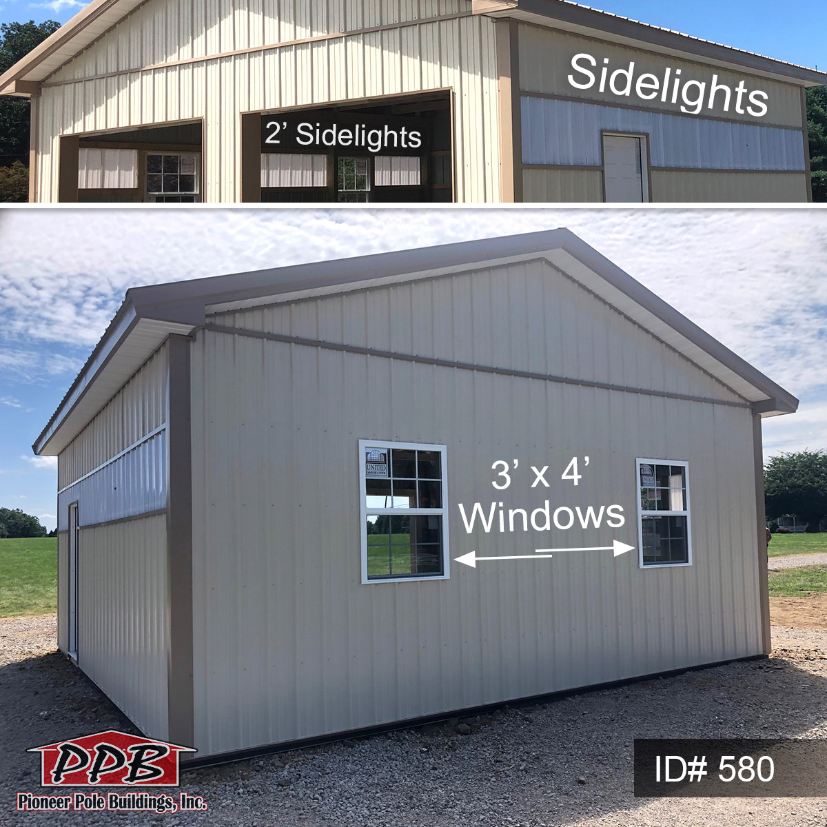 580 – Beige Two-Car Garage With Sidelights 24x24x10 8 Pole Building Dimensions: 24’ W x 24’ L x 10’ 4” H (ID# 580) Two-Car Garage with Sidelights 24’ Standard Trusses, 4’ on Center 4/12 Pitch Colors: Siding Color: Beige Roofing Color: Tan Trim Color: Tan