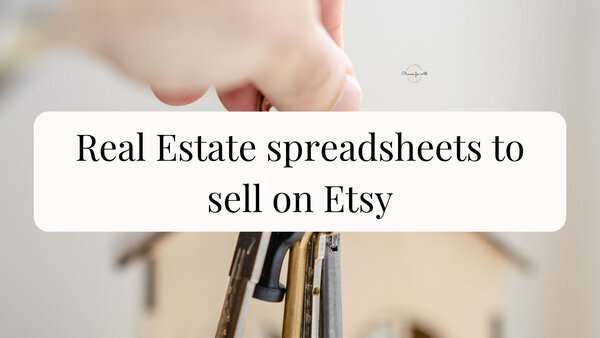 Real estate spreadsheets to sell on Etsy