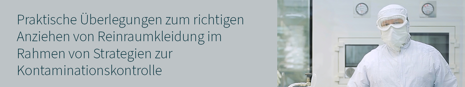 Praktische Überlegungen zum aseptischen Anziehen von Schutzkleidung im Rahmen von Strategien zur Kontaminationskontrolle