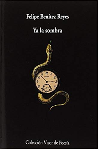 Reloj y serpiente en portada del libro Ya la sombra de Felipe Benítez Reyes, colección Visor de Poesía.