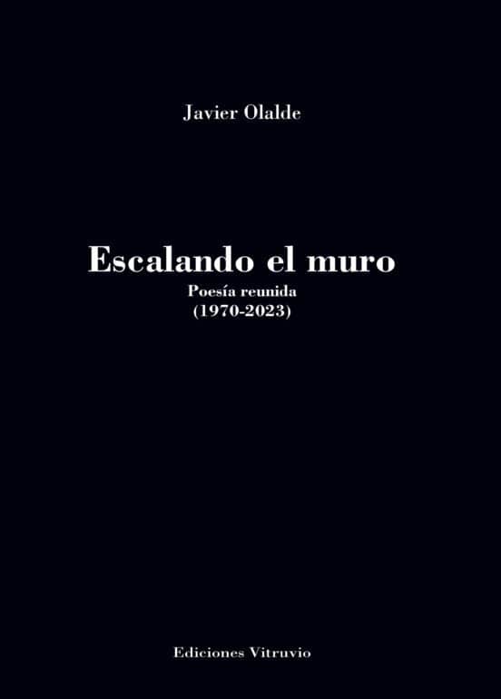 Poetry book cover titled "Escalando el muro" by Javier Olalde, with focus on Spanish poetry and poetic reunions.