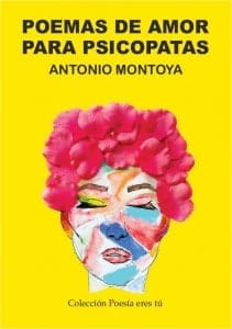 POEMAS DE AMOR PARA PSICÓPATAS. ANTONIO MONTOYA CARDOSO