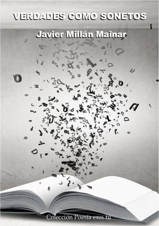 VERDADES COMO SONETOS Javier Millán Mainar