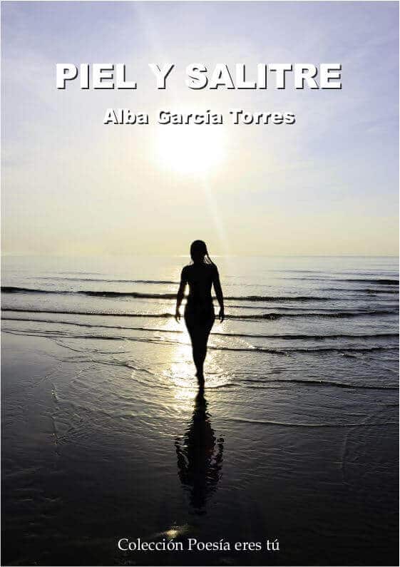 PIEL Y SALITRE. ALBA GARCÍA TORRES
