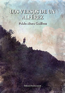 LOS VERSOS DE UN ALFÉREZ. PABLO MORA GUILLEM