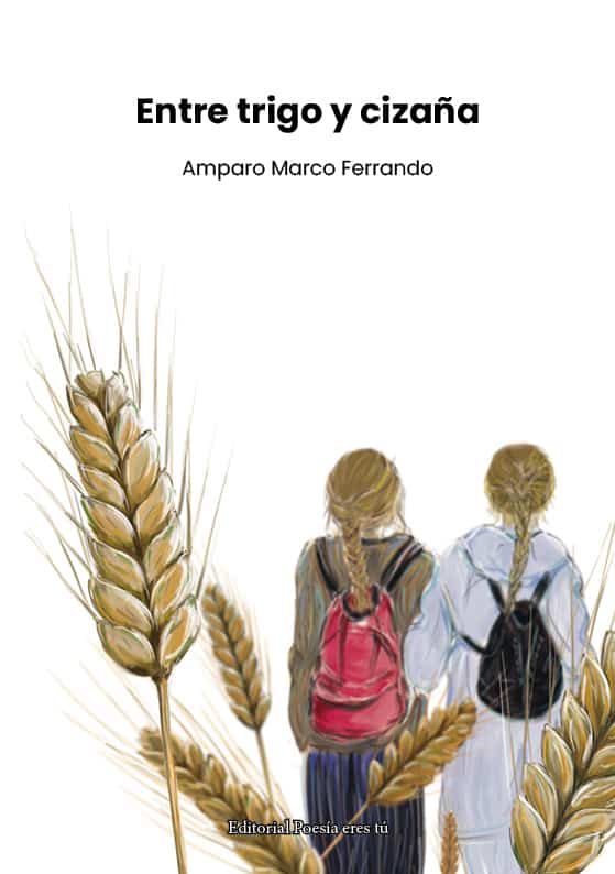 Brightly coloured book cover featuring two girls with backpacks, surrounded by wheat and barley illustrations, titled 'Entre trigo y cizaña'.