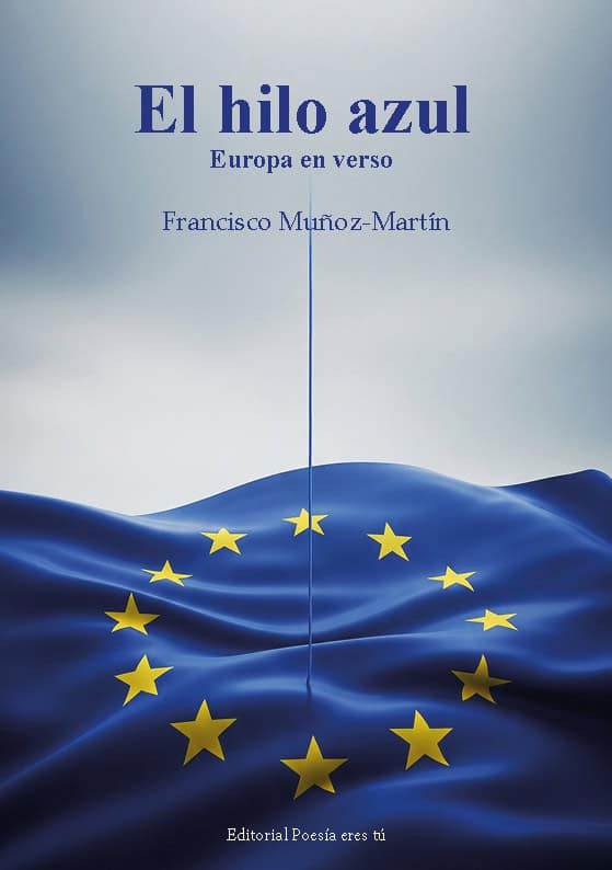 Blue European flag with book title "El hilo azul" and author Francisco Muñoz-Martín, celebrating European poetry.