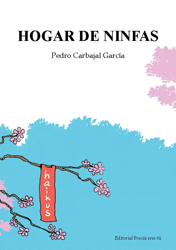 Poetry book cover "Hogar de Ninfas" by Pedro Carbajal García, floral illustration, poetic literature, poetry collection, poetic book cover.