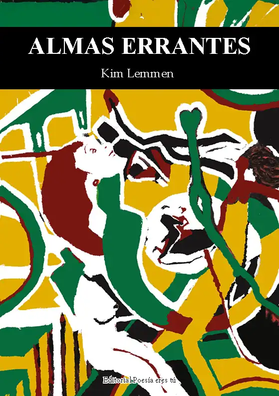 Vivid abstract art from the book "Almas Errantes" by Kim Lemmen, featured on Poesía eres tú literary platform.